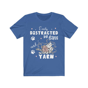 Distracted by Cats and Yarn - Unisex Jersey Short Sleeve Tee - Perfect Gift for Cat Lover, and Yarn Lover