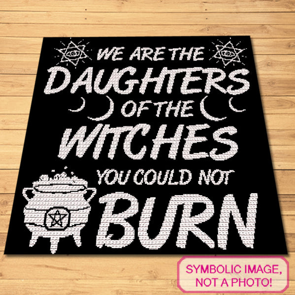 Embrace your inner witch with this powerful SC Crochet Blanket Pattern featuring the bold phrase, 'We are the daughters of the witches you could not burn.'

Perfect for those who love witchy vibes and empowering messages, this Single Crochet Pattern is designed to make a statement. With its striking red text and mystical symbols, this blanket is perfect for adding a magical touch to your home or creating a unique gift for someone who appreciates witchcraft and feminist themes.