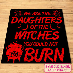 Embrace your inner witch with this powerful SC Crochet Blanket Pattern featuring the bold phrase, 'We are the daughters of the witches you could not burn.'

Perfect for those who love witchy vibes and empowering messages, this Single Crochet Pattern is designed to make a statement. With its striking red text and mystical symbols, this blanket is perfect for adding a magical touch to your home or creating a unique gift for someone who appreciates witchcraft and feminist themes.