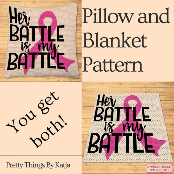 Her Battle is My - Crochet BUNDLE: C2C Cancer Crochet Blanket Pattern, Crochet Pillow Case